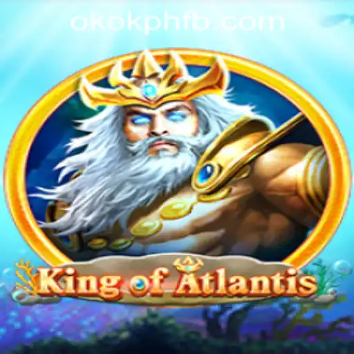 Exploring KingofAtlantis and Its Connection to OKOK.PH CASINO