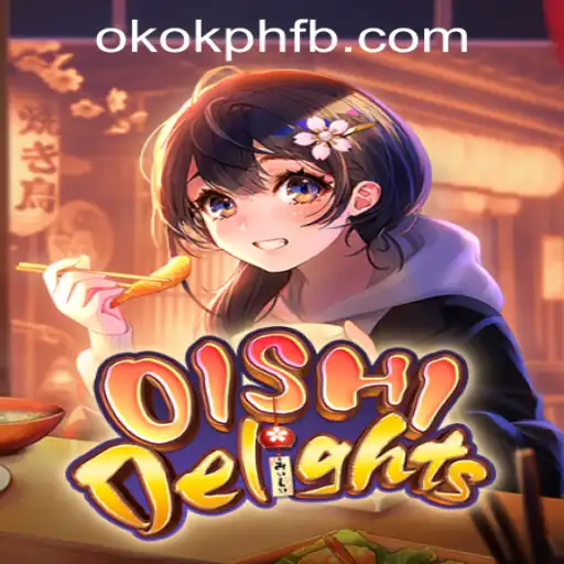 OishiDelights: An Engaging Experience with OKOK.PH CASINO