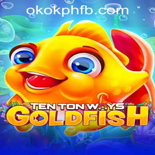 Discover the Excitement of TenTonWaysGoldfish at OKOK.PH CASINO